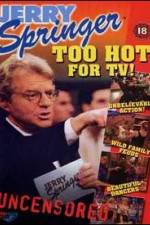 Watch Jerry Springer Too Hot for TV 123MoviesFree