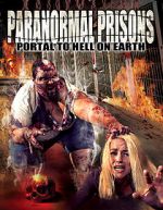Watch Paranormal Prisons: Portal to Hell on Earth 123MoviesFree