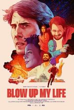 Watch Blow Up My Life 123MoviesFree