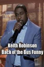 Watch Keith Robinson: Back of the Bus Funny 123MoviesFree