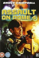 Watch Assault on Dome 4 123MoviesFree