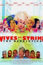 Watch Wives on Strike: The Revolution 123MoviesFree