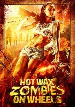 Watch Hot Wax Zombies on Wheels 123MoviesFree