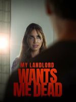 Watch My Landlord Wants Me Dead 123MoviesFree