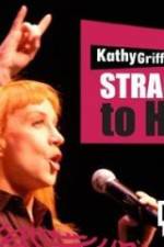Watch Kathy Griffin Straight to Hell 123MoviesFree