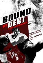 Watch Bound by Debt 123MoviesFree