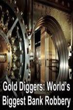 Watch Gold Diggers: The World's Biggest Bank Robbery 123MoviesFree