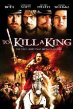 Watch To Kill a King 123MoviesFree