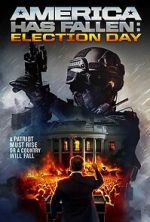 Watch America Has Fallen: Election Day 123MoviesFree