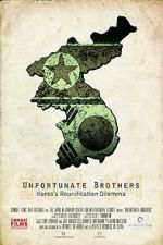 Watch Unfortunate Brothers: Korea\'s Reunification Dilemma 123MoviesFree