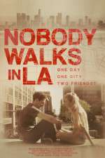Watch Nobody Walks in LA 123MoviesFree