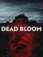 Watch Dead Bloom 123MoviesFree
