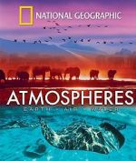 Watch National Geographic: Atmospheres - Earth, Air and Water 123MoviesFree