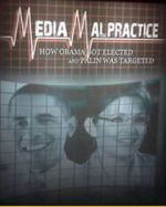 Watch Media Malpractice: How Obama Got Elected and Palin Was Targeted 123MoviesFree
