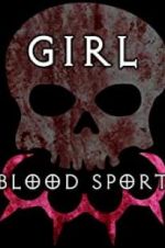 Watch Girl Blood Sport 123MoviesFree