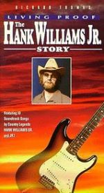 Watch Living Proof: The Hank Williams, Jr. Story 123MoviesFree