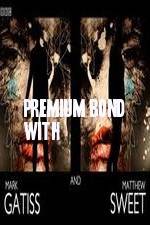 Watch Premium Bond with Mark Gatiss and Matthew Sweet 123MoviesFree