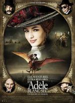 Watch The Extraordinary Adventures of Ad�le Blanc-Sec 123MoviesFree
