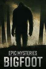 Watch Epic Mysteries: Bigfoot 123MoviesFree