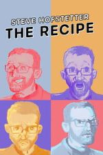 Watch Steve Hofstetter: The Recipe 123MoviesFree