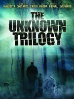Watch The Unknown Trilogy 123MoviesFree