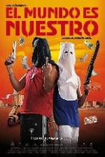 Watch El mundo es nuestro 123MoviesFree