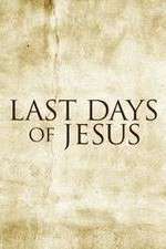 Watch Last Days of Jesus 123MoviesFree