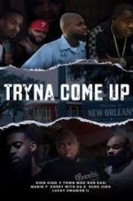 Watch Tryna Come up 123MoviesFree