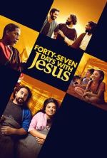 Watch Forty-Seven Days with Jesus 123MoviesFree