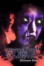 Watch Witchouse III: Demon Fire 123MoviesFree