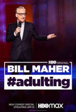 Watch Bill Maher: #Adulting (TV Special 2022) 123MoviesFree