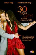 Watch 30 Days Until I'm Famous 123MoviesFree