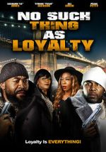 Watch No Such Thing as Loyalty 123MoviesFree