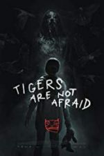 Watch Tigers Are Not Afraid 123MoviesFree
