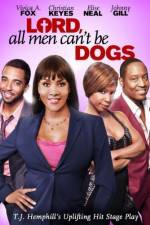Watch Lord All Men Cant Be Dogs 123MoviesFree