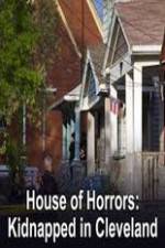 Watch House of Horrors Kidnapped in Cleveland 123MoviesFree