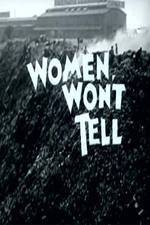 Watch Women Won't Tell 123MoviesFree