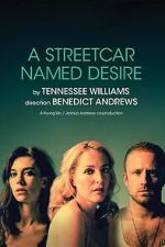 Watch National Theatre Live: A Streetcar Named Desire 123MoviesFree