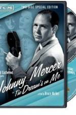 Watch Johnny Mercer: The Dream's on Me 123MoviesFree