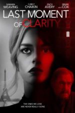 Watch Last Moment of Clarity 123MoviesFree