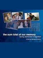 Watch The Sum Total of Our Memory: Facing Alzheimer\'s Together 123MoviesFree