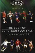 Watch The Best of European Football - Golden Moments 1 123MoviesFree
