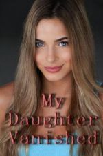 Watch My Daughter Vanished 123MoviesFree