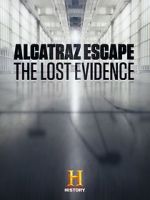 Watch Alcatraz Escape: The Lost Evidence 123MoviesFree