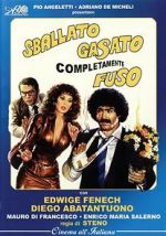 Watch Sballato, gasato, completamente fuso 123MoviesFree