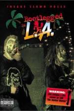 Watch Insane Clown Posse: Bootlegged in L.A. 123MoviesFree