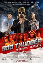 Watch Bob Thunder: Internet Assassin 123MoviesFree