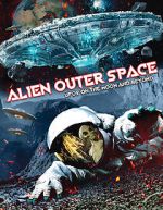 Watch Alien Outer Space: UFOs on the Moon and Beyond 123MoviesFree