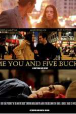Watch Me You and Five Bucks 123MoviesFree