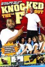 Watch Knocked the F Out 123MoviesFree